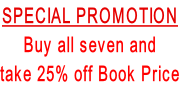 SPECIAL PROMOTION
Buy all seven and 
take 25% off Book Price